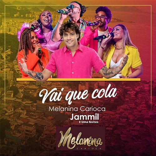 Vai Que Cola Melanina Carioca, Jammil E Uma Noites