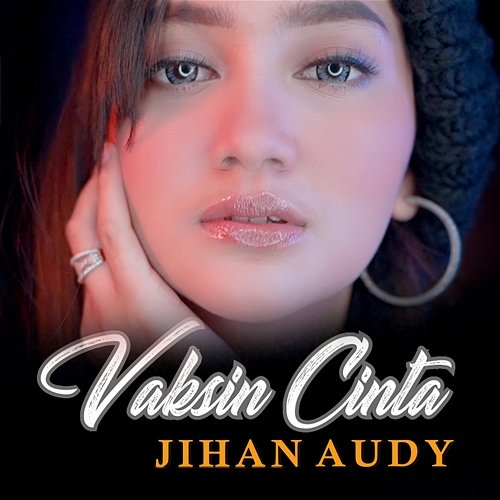 Vaksin Cinta Jihan Audy