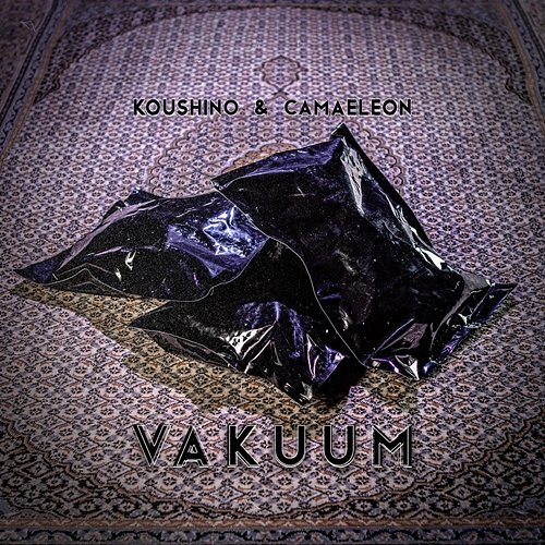 Vakuum Camaeleon, Koushino