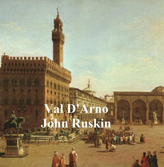 Val D'Arno John Ruskin