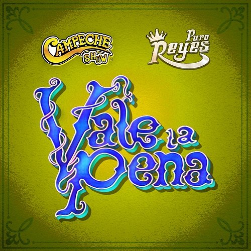Vale La Pena Campeche Show, Puro Reyes