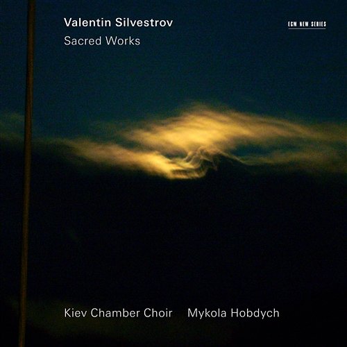 Valentin Silvestrov: Sacred Works Kyiv Chamber Choir, Mykola Hobdych