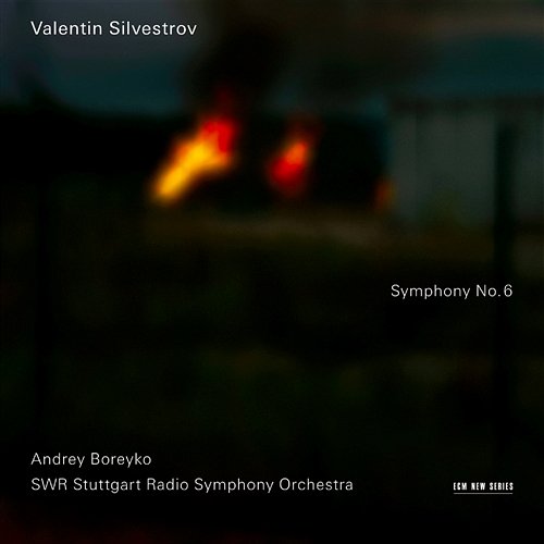 Valentin Silvestrov: Symphony No. 6 Andrey Boreyko, Radio-Sinfonieorchester Stuttgart