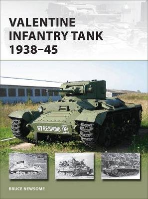 Valentine Infantry Tank 1938-45 Newsome Bruce