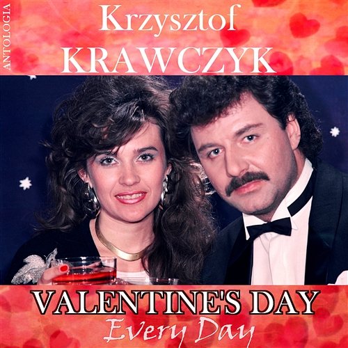 Valentine's Day Every Day (Krzysztof Krawczyk Antologia) Krzysztof Krawczyk