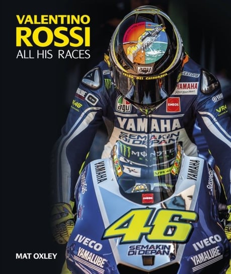 Valentino Rossi. All His Races Mat Oxley