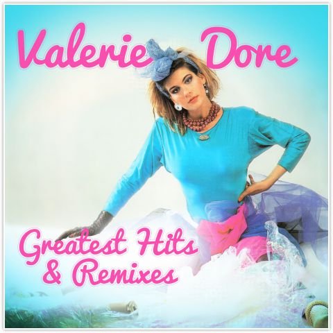 Valerie Dore. Greatest Hits & Remixes Dore Valerie