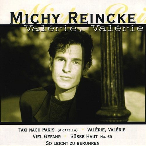 Valerie, Valerie (Schön wie nie - Die RCA Jahre) Michy Reincke