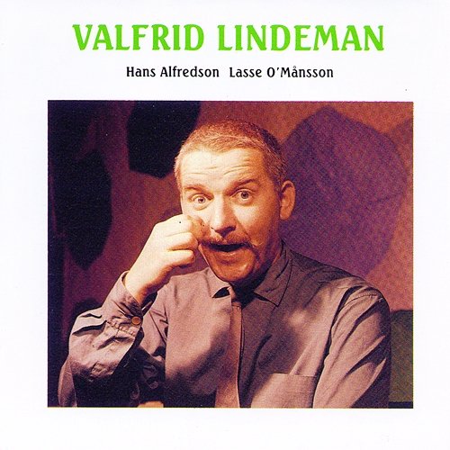 Valfrid Lindeman Hasse Alfredson, Lasse O. Månsson