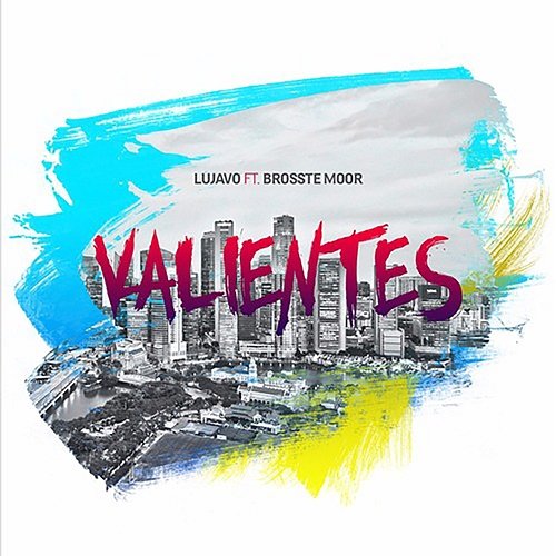 Valientes LUJAVO feat. Brosste Moor