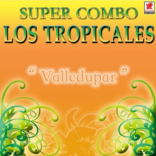 Valledupar Super Combo Los Tropicales