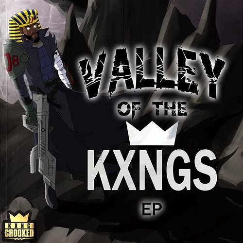 Valley of the KXNGS Kxng Crooked