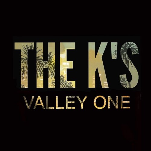 Valley One The K's