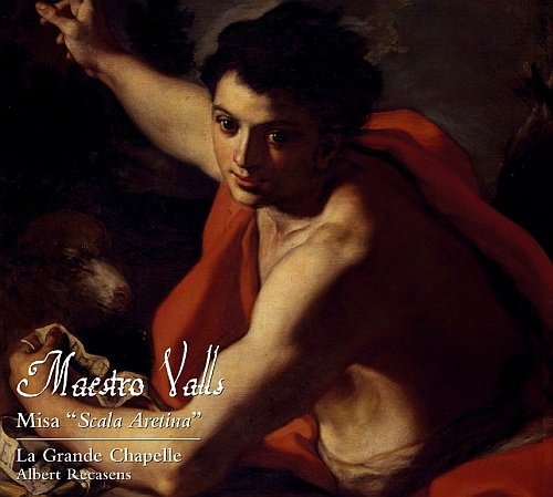 Valls: Missa Scala Aretina La Grande Chapelle, Recasens Albert