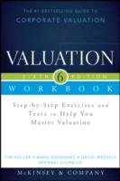 Valuation Workbook: Step-By-Step Exercises and Tests to Help You Master Valuation + Ws Cichello Michael, Benrud Erik, Goedhart Marc, Schwimmer Barbara, Koller Tim, Wessels David, Mckinsey&Company Inc., Manoury Franziska