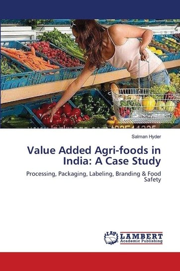 Value Added Agri-foods in India Hyder Salman