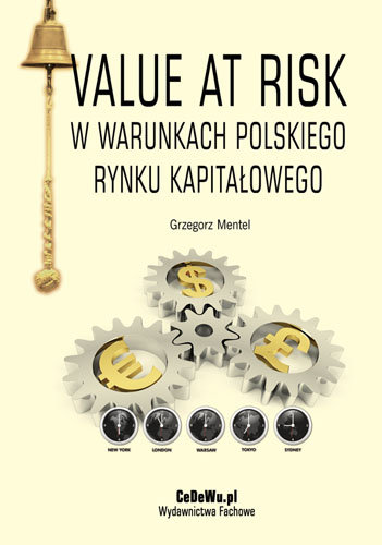 Value at Risk w Warunkach Polskiego Rynku Kapitałowego Mentel Grzegorz