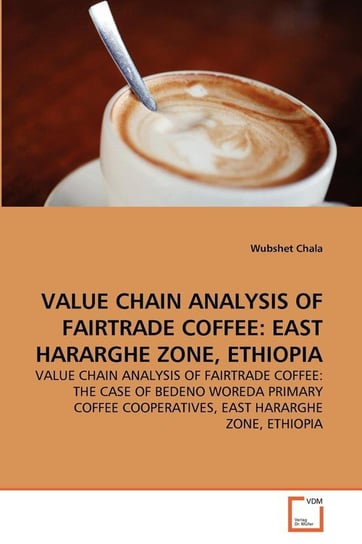 Value Chain Analysis Of Fairtrade Coffee Chala Wubshet