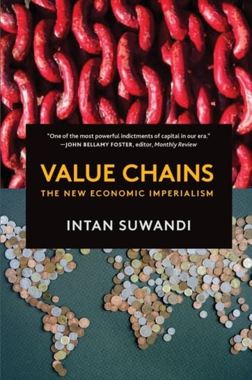 Value Chains: The New Economic Imperialism Intan Suwandi