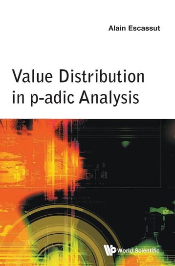 Value Distribution in p-adic Analysis Alain Escassut
