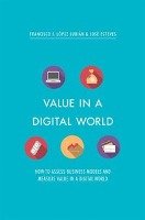 Value in a Digital World Lopez Lubian Francisco, Esteves Jose