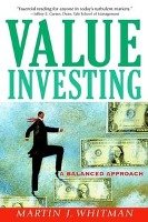 Value Investing: A Balanced Approach Whitman Martin J.