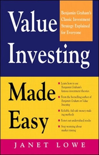 Value Investing Made Easy: Benjamin Grahams Classic Investment Strategy Explained for Everyone Lowe Janet