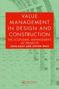 Value Management in Design and Construction Kelly John, Male Steven P.