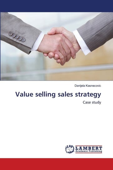 Value selling sales strategy Kasnecovic Danijela