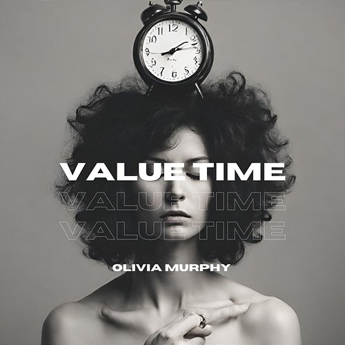 Value time Olivia Murphy