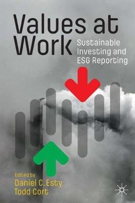 Values at Work: Sustainable Investing and ESG Reporting Daniel C. Esty