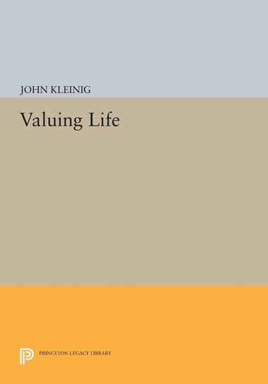 Valuing Life Kleinig John