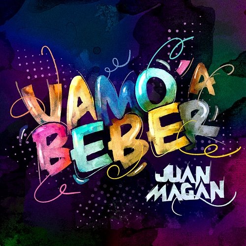 Vamo’ A Beber Juan Magán