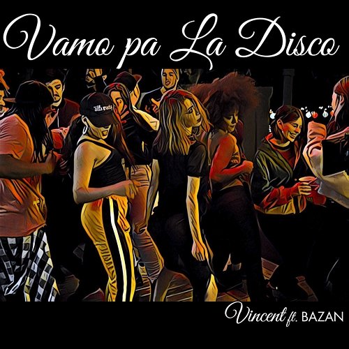 Vamo Pa la Disco Vincent & BAZAN