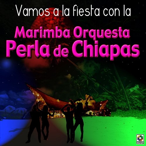 Vamos A La Fiesta Marimba Orquesta Perla de Chiapas