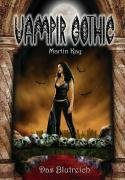 Vampir Gothic 4. Das Blutreich Martin Kay