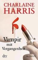 Vampir mit Vergangenheit Harris Charlaine