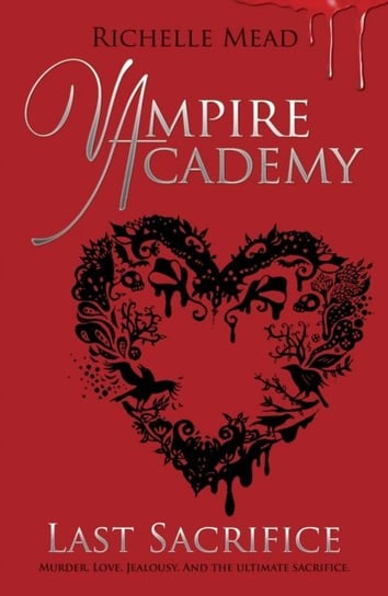 Vampire Academy: Last Sacrifice (book 6) Mead Richelle