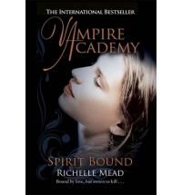 Vampire Academy: Spirit Bound Mead Richelle