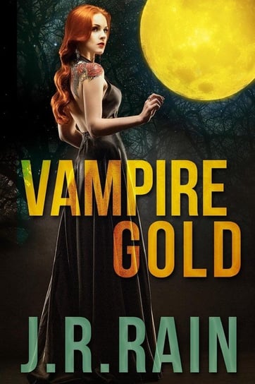 Vampire Gold and Other Stories (Includes a Samantha Moon Story) Rain J.R.