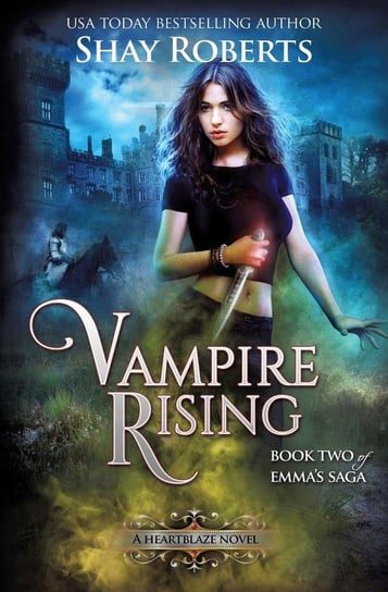 Vampire Rising. Emms's Saga. Tom 2 Shay Roberts