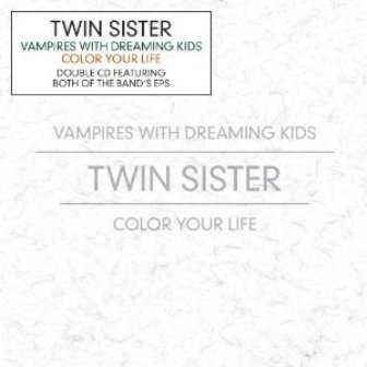 Vampires With Dreaming Kids / Colour Your Life Twin Sister