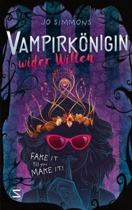 Vampirkönigin wider Willen. Fake it till you make it Schneiderbuch
