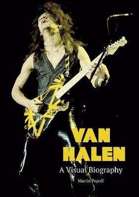 Van Halen A Visual Biography Popoff Martin