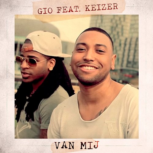 Van Mij Keizer, Gio