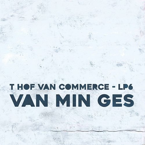 Van Min Ges 't Hof Van Commerce