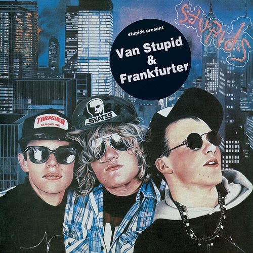 Van Stupid/Frankfurter The Stupids