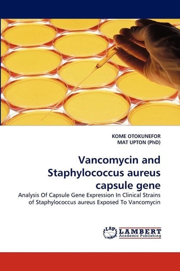 Vancomycin and Staphylococcus Aureus Capsule Gene Otokunefor Kome