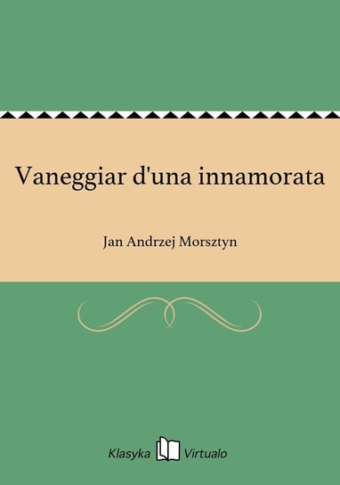 Vaneggiar d'una innamorata Morsztyn Jan Andrzej