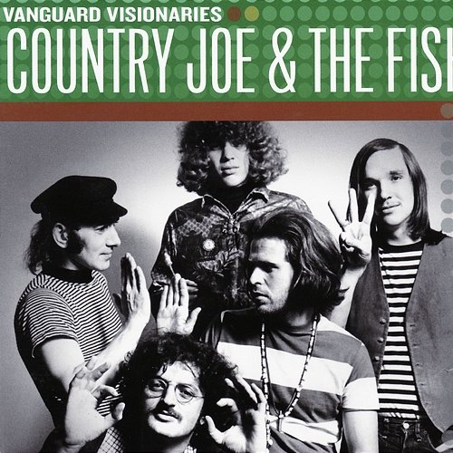 Vanguard Visionaries Country Joe & The Fish